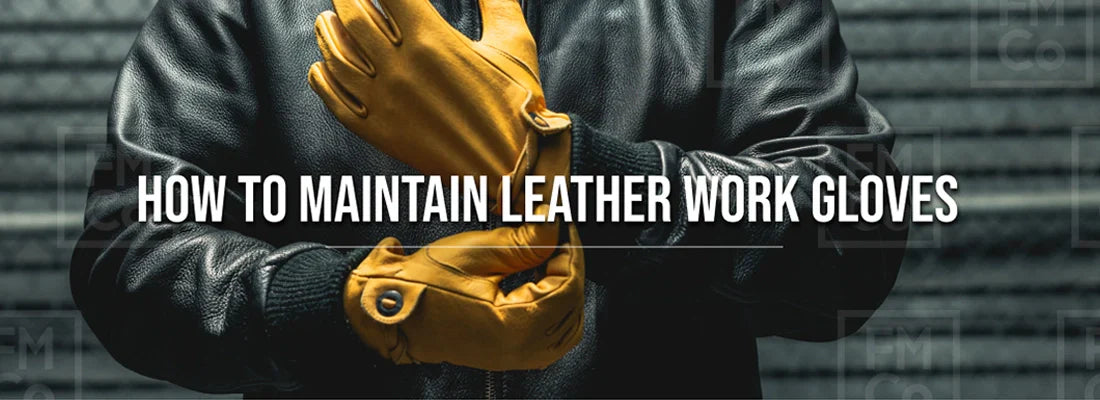 How to Maintain Leather Work Gloves?