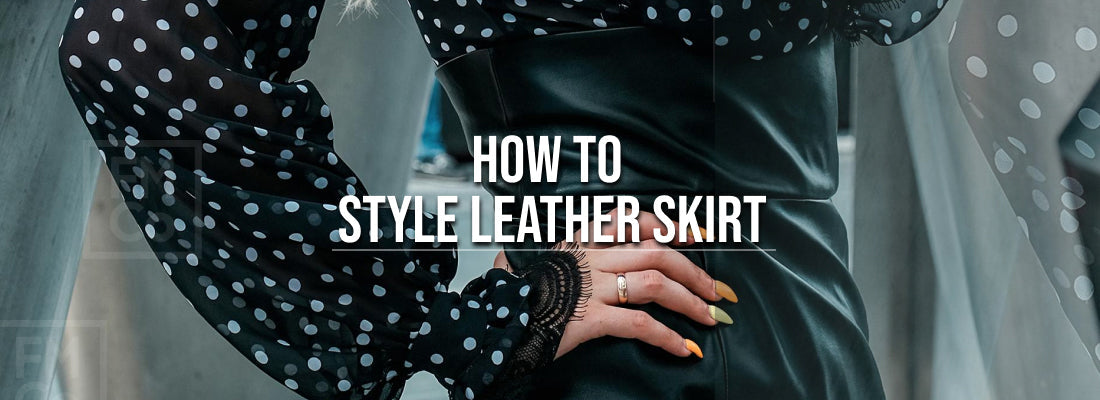 How to Style a Leather Skirt